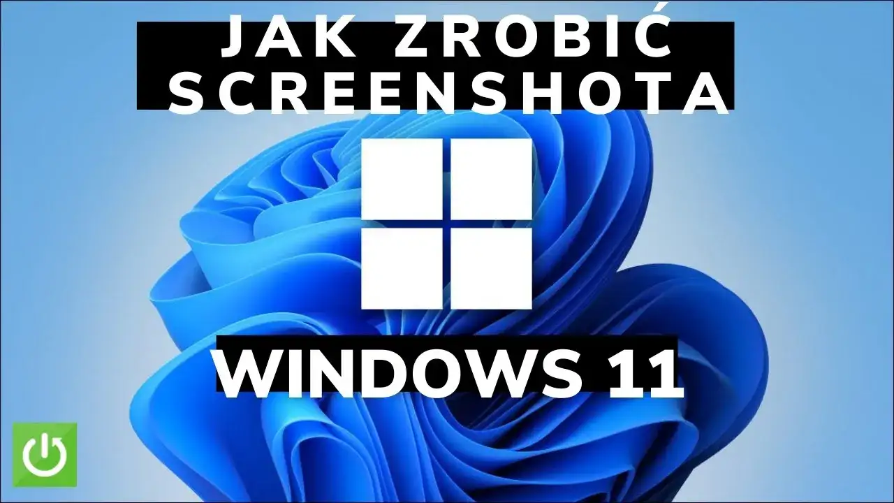 Jak zrobić zrzut ekranu na laptopie Windows 11 - proste metody i porady