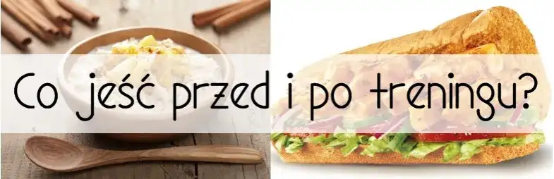 Co jeść przed i po treningu, aby maksymalizować energię i regenerację