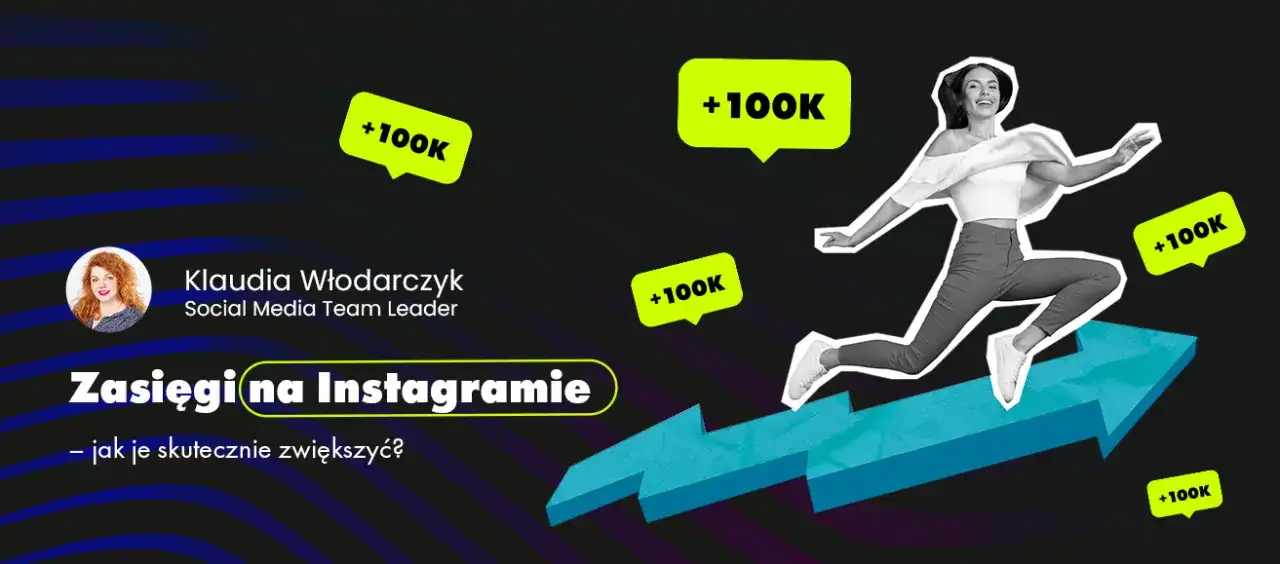 Jak zwiększać zasięgi na Instagramie i uniknąć niskiej widoczności