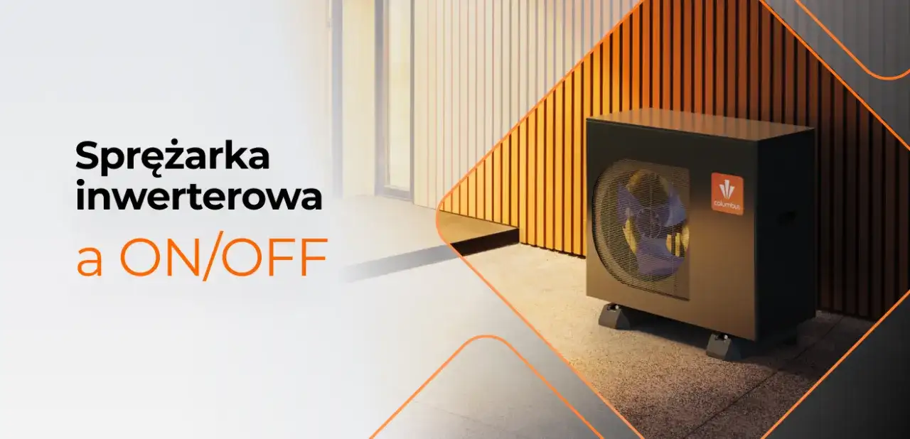 Pompa ciepła inwerterowa czy on/off - która opcja jest bardziej opłacalna?