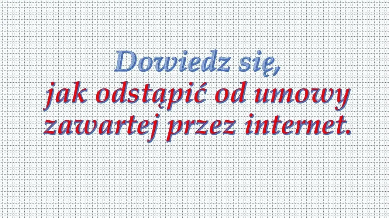 Jak odstąpić od umowy przez internet: 5 kroków + wzór