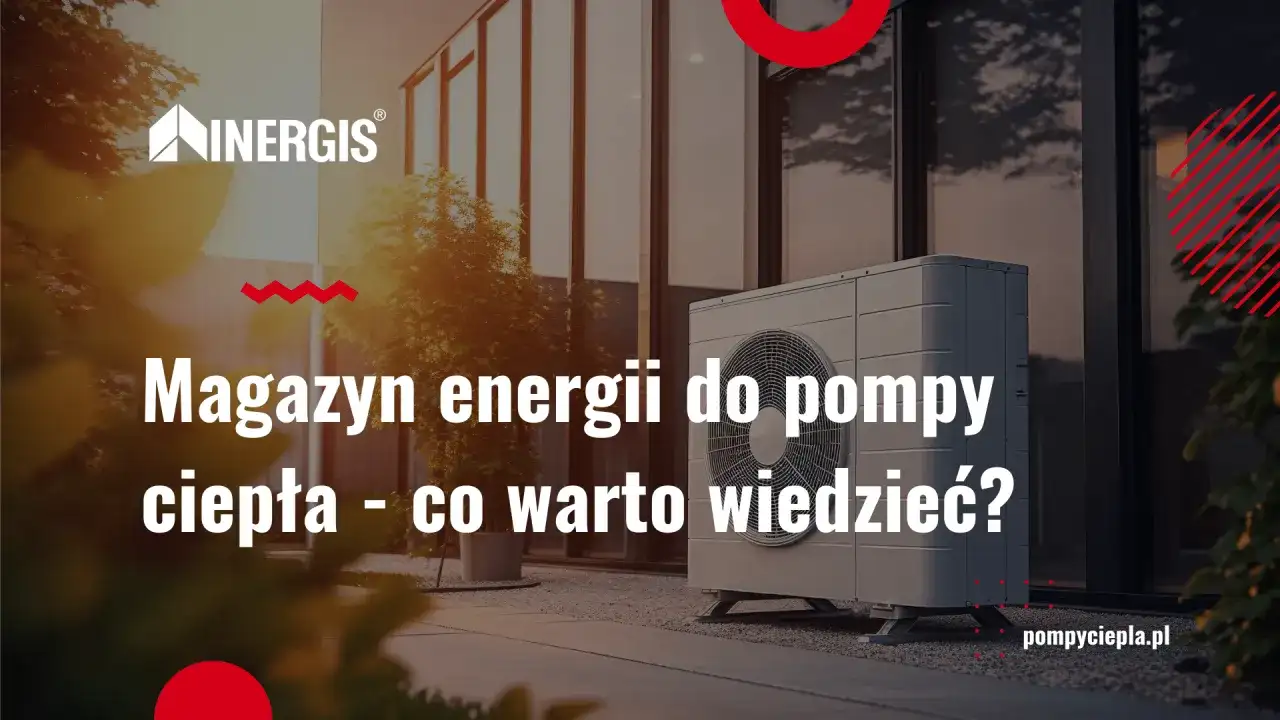 Najlepsze magazyny energii do pomp ciepła. Jak wybrać idealny akumulator?