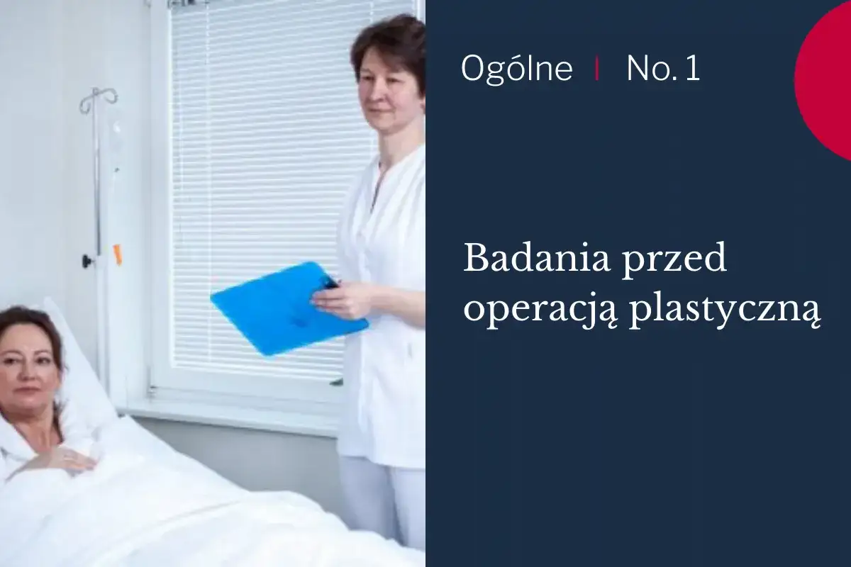 Ile są ważne badania przed operacją i jak wpływają na bezpieczeństwo?
