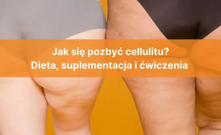 Co to jest cellulit i jak go skutecznie zwalczyć? Oto prawda