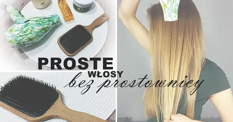 Proste włosy bez prostownicy: 7 bezpiecznych metod na gładkie pasma