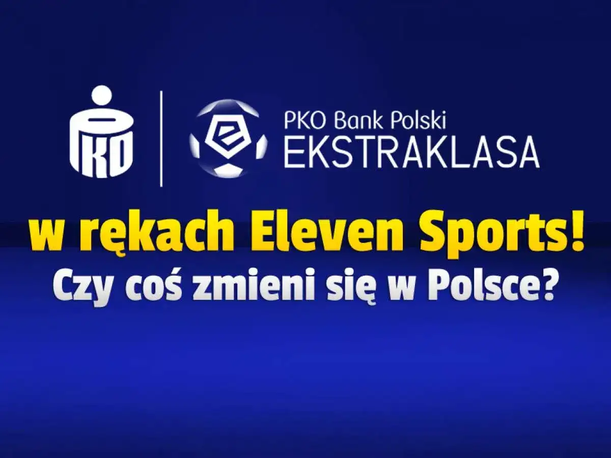 Ekstraklasa 2025/26: Kto ma prawa? Gdzie oglądać i ile kosztuje?