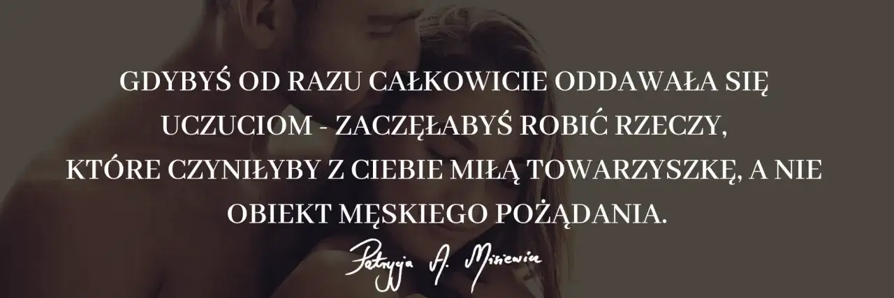 Jak starać się o kobietę i uniknąć najczęstszych błędów w relacji