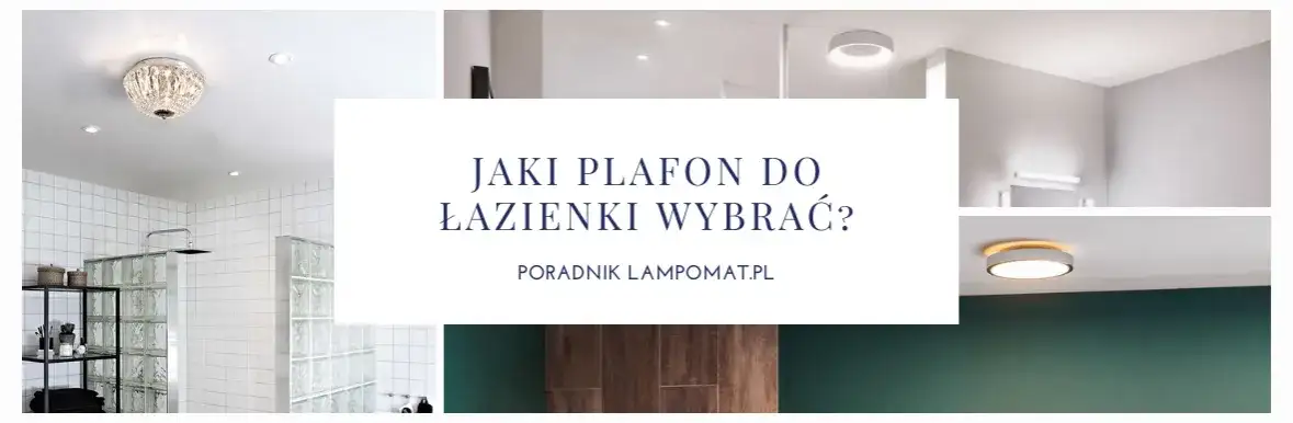 Jaki plafon do łazienki? Wybierz bezpieczne i stylowe oświetlenie