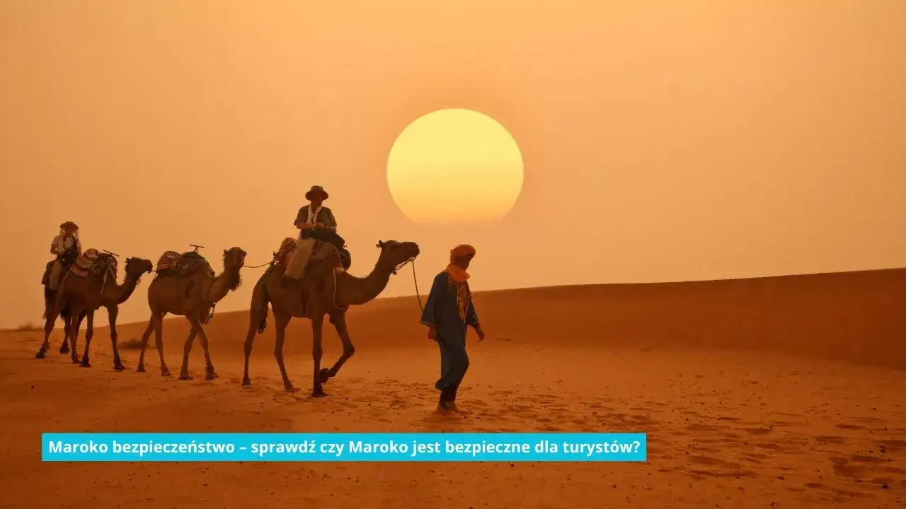 Czy wakacje w Maroko są bezpieczne? Odkryj ważne informacje i porady