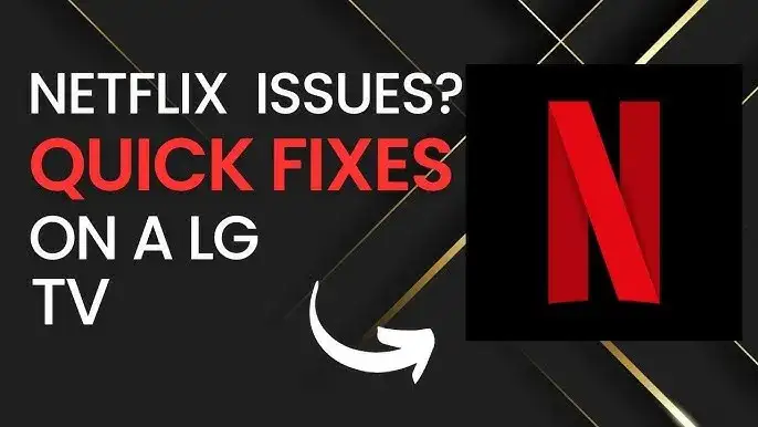 Netflix na LG nie działa? Szybka aktualizacja aplikacji i systemu TV