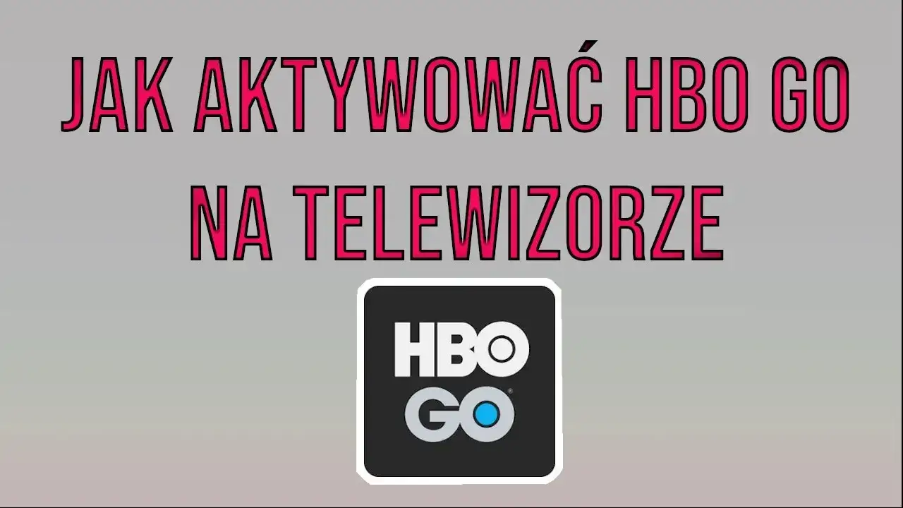 Jak włączyć HBO na telewizorze i uniknąć problemów z aktywacją