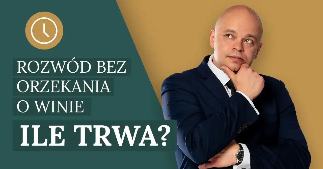 Mężczyzna w garniturze zastanawia się, ile trwa rozwód bez orzekania o winie. Na ekranie widnieje zegar i napis "ROZWÓD BEZ ORZEKANIA O WINIE. ILE TRWA?".