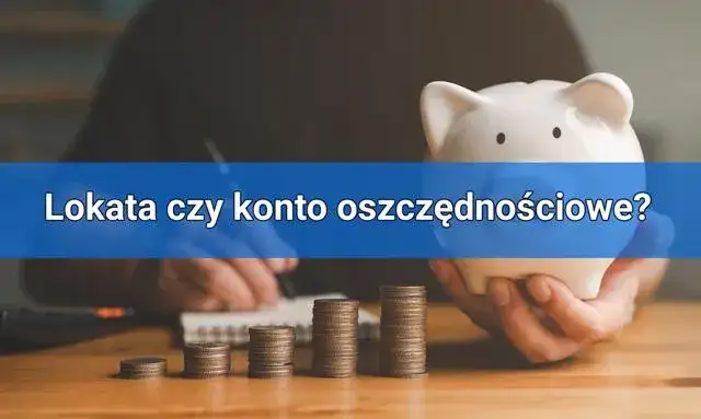 Lokata vs Konto Oszczędnościowe 2026: Które lepsze dla Ciebie?