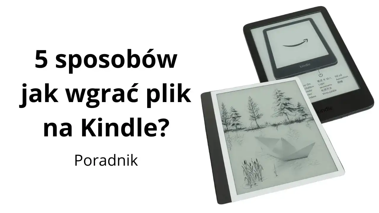 Jak zgrywać książki na Kindle? Proste metody i EPUB bez problemów!