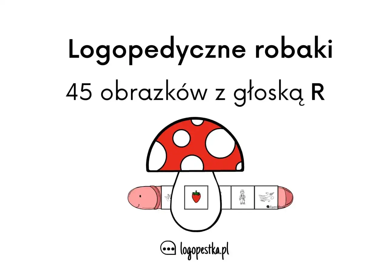 Logopedyczne robaki: 45 obrazków z głoską R. Uroczy robaczek pod grzybkiem zaprasza do zabawy.