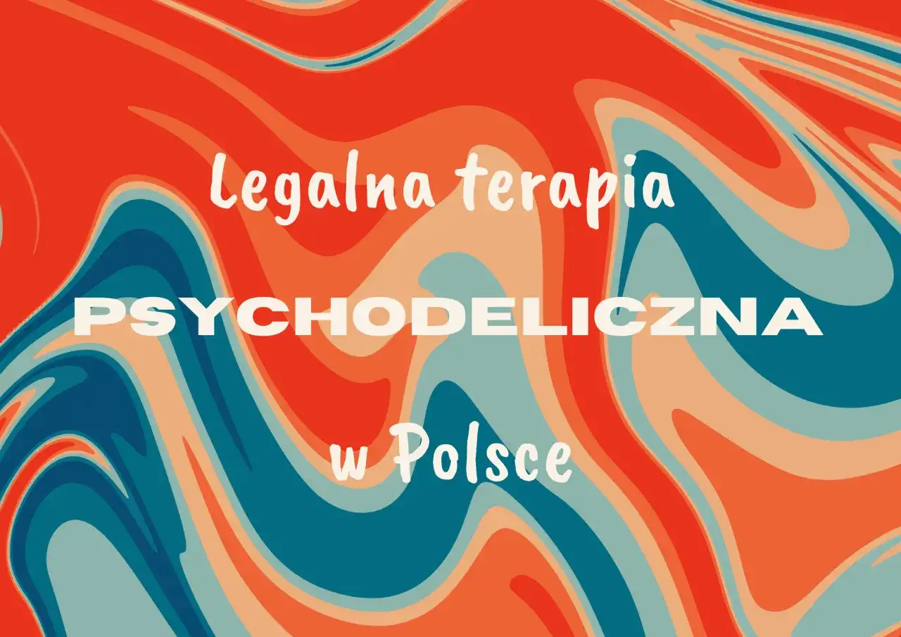 Terapia psychodelikami w Polsce: Legalność, badania i co musisz wiedzieć