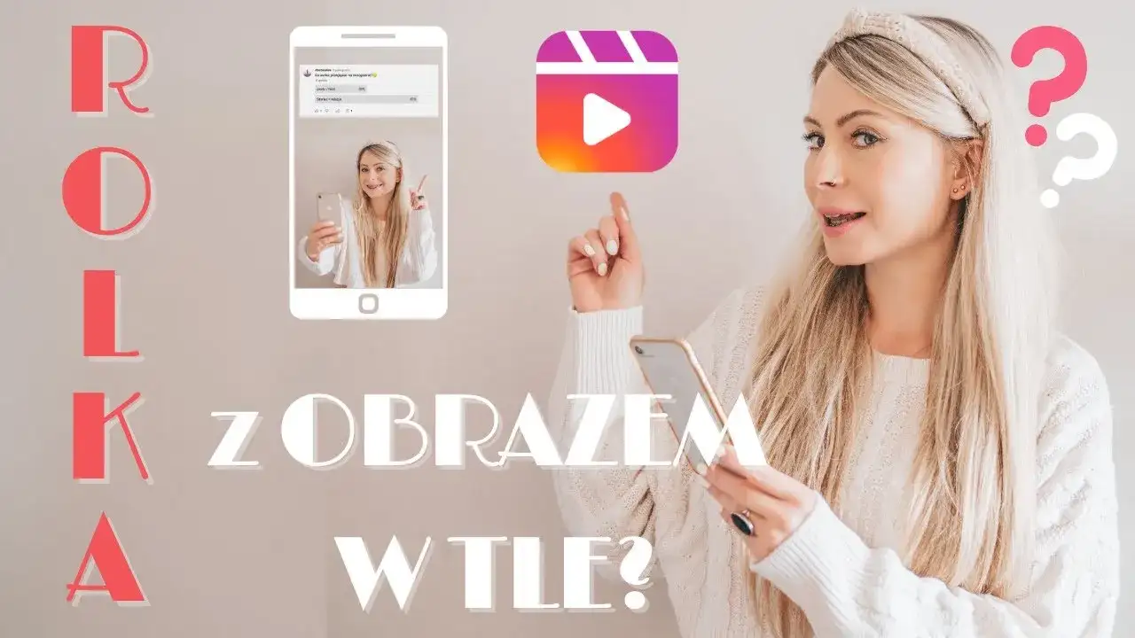 Jak zrobić rolkę na Instagramie ze zdjęć bez zbędnych trudności
