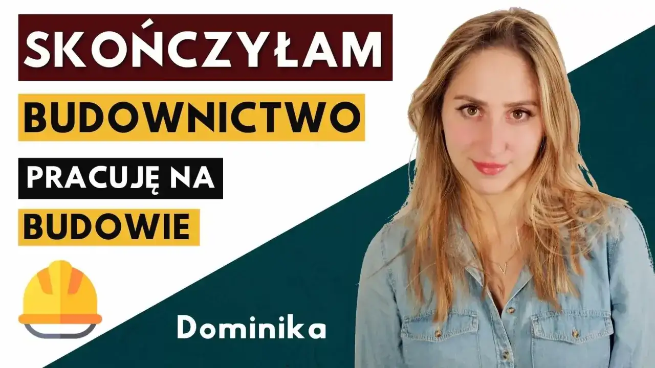 Dominika skończyła budownictwo i pracuje na budowie. Na zdjęciu widać ją obok napisu "Skończyłam budownictwo, pracuję na budowie".