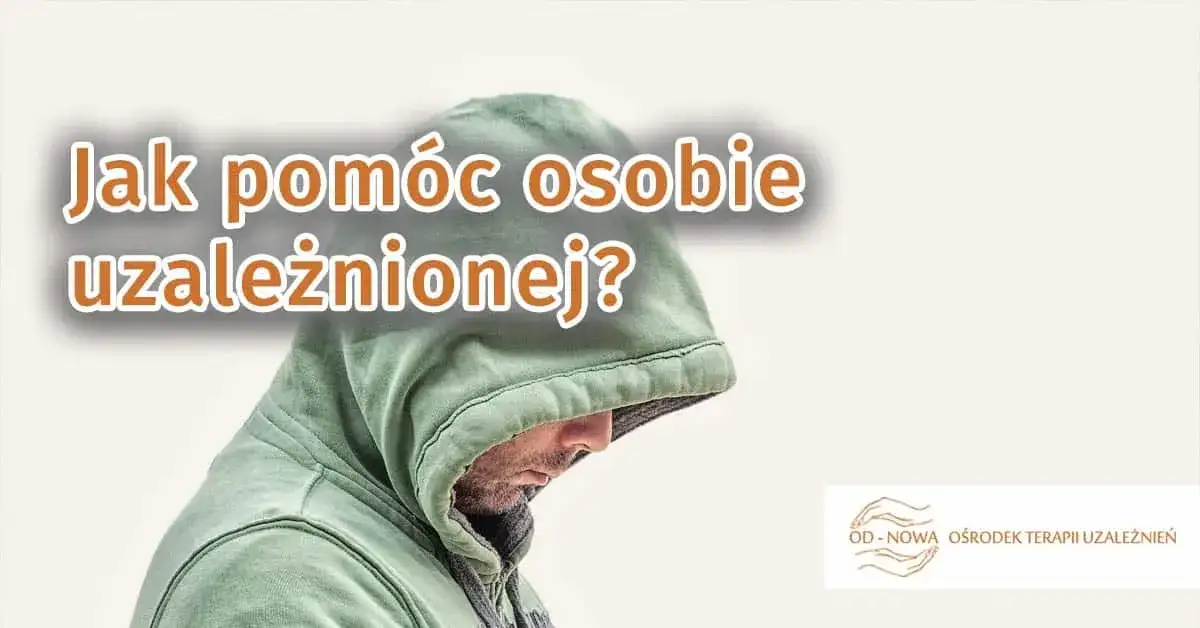 Pomoc uzależnionemu, który odmawia leczenia? Praktyczny przewodnik
