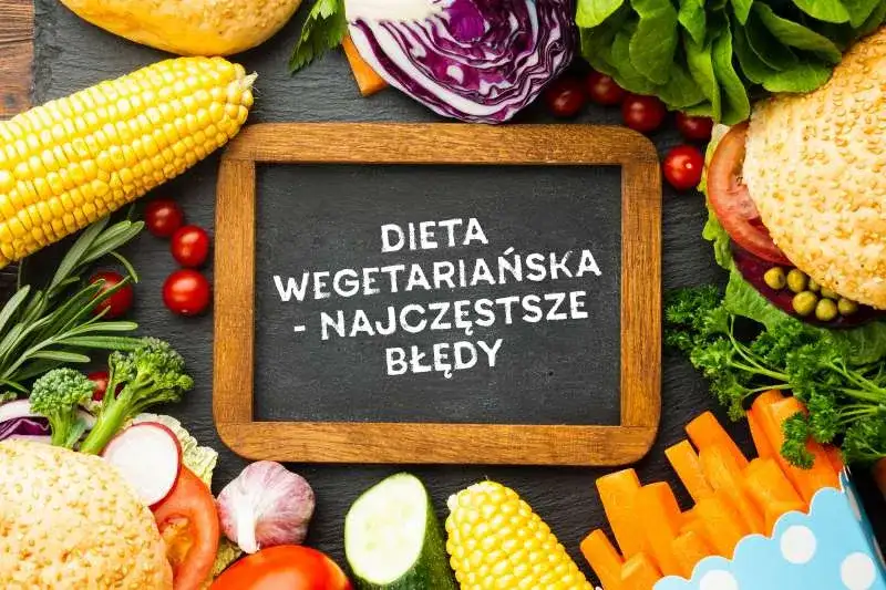 Jak zacząć dietę wegetariańską i uniknąć najczęstszych błędów