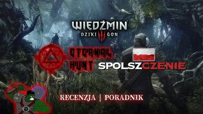 Spolszczenie Wiedźmina 3: Jak uzyskać idealną polską wersję gry bez rozczarowań