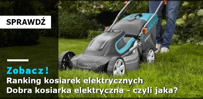 Jaka kosiarka elektryczna? Sprawdź najlepsze modele i ich wady