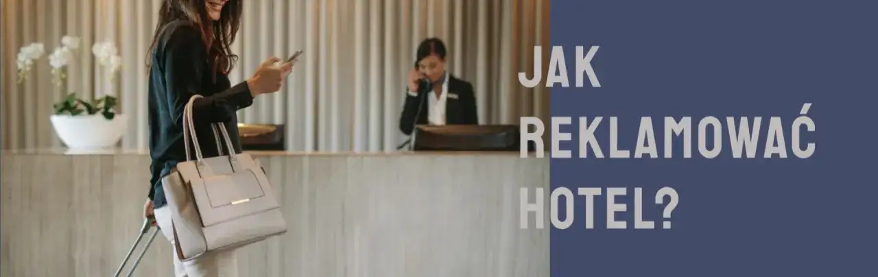 Gdzie reklamować noclegi, aby przyciągnąć więcej gości?