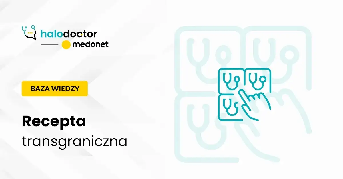 Jak wygląda recepta transgraniczna i co musisz o niej wiedzieć