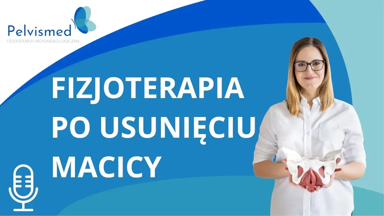 Jakie ćwiczenia po usunięciu macicy pomogą w szybszej rehabilitacji?