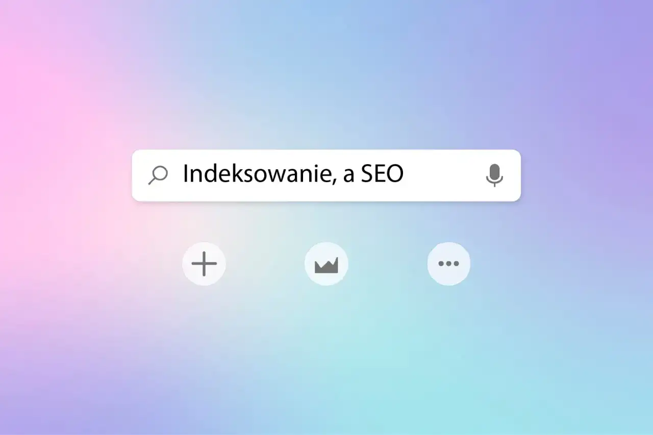 Pasek wyszukiwania z tekstem "Indeksowanie, a SEO". Dowiedz się, indeksacja co to jest i jak wpływa na pozycjonowanie strony.