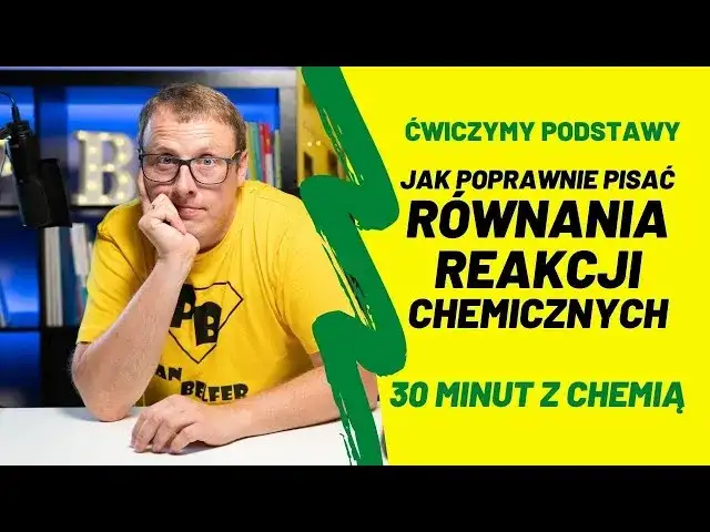 Jak pisać równania chemiczne: proste sposoby na poprawne pisanie