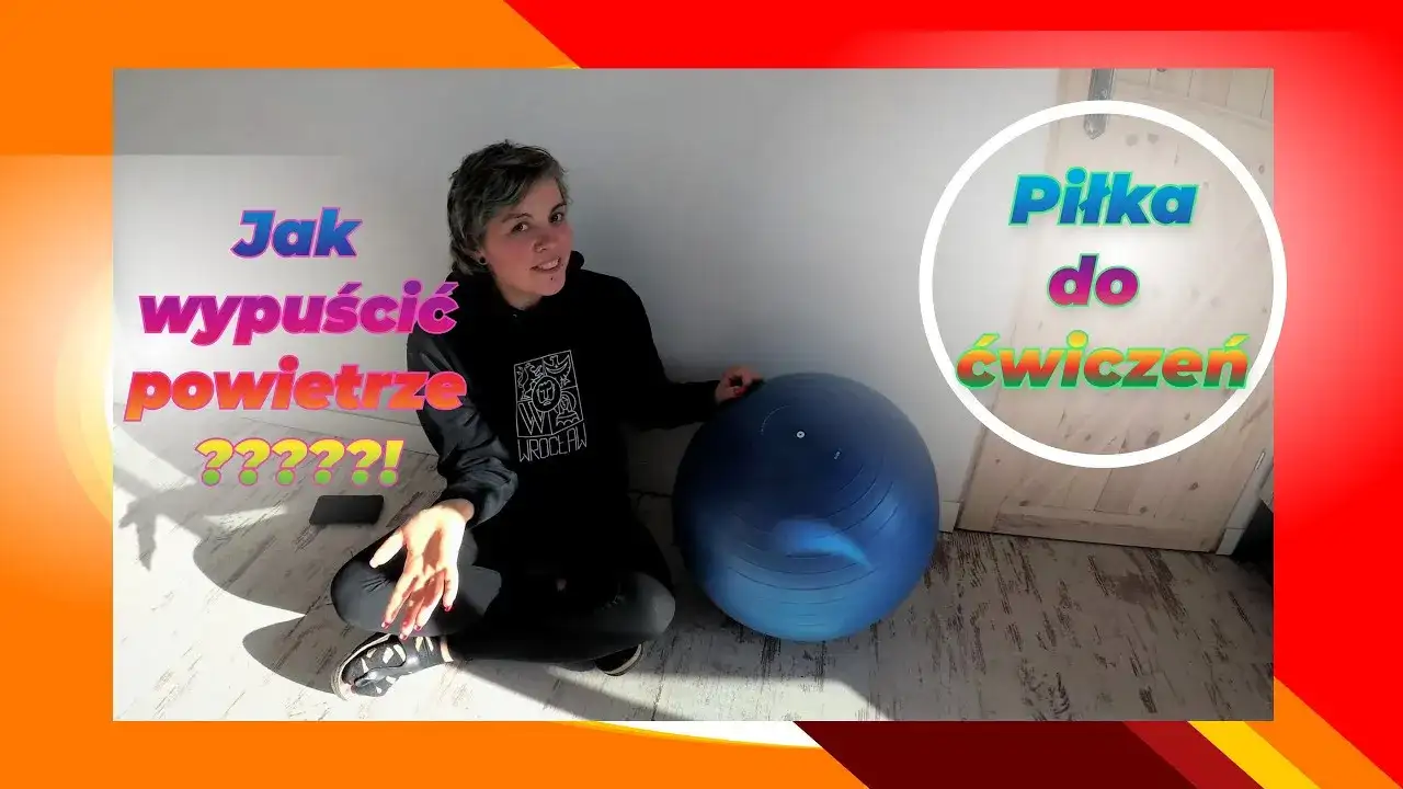 Jak napompować piłkę do pilatesu - uniknij błędów i zyskaj komfort