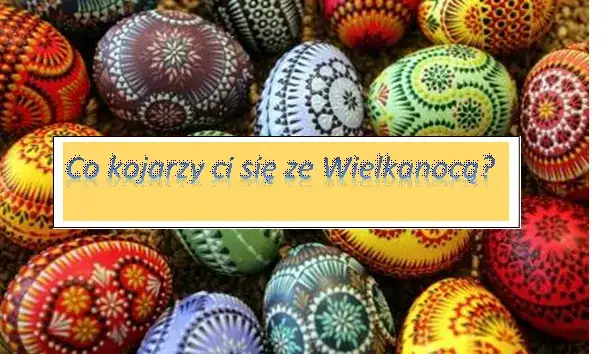 Co kojarzy się z wielkanocą? Odkryj symbolikę i tradycje świąteczne
