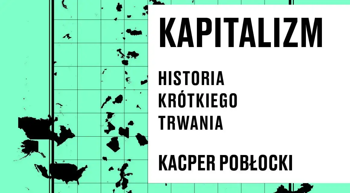 Kapitalizm: nowe spojrzenie na historię krótkiego trwania