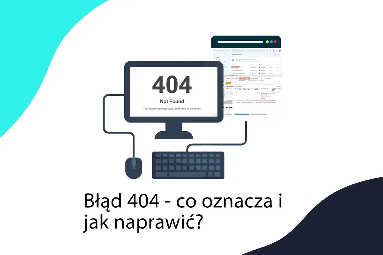 Jak skutecznie naprawić błąd 404 i uniknąć frustracji użytkowników
