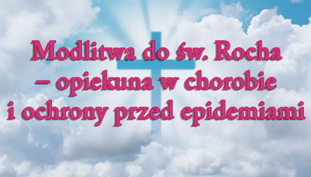Litania do św. Rocha - tekst, historia i znaczenie modlitwy dla wiernych