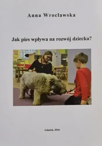 Jak pies wpływa na rozwój dziecka – korzyści i wyzwania dla rodziców