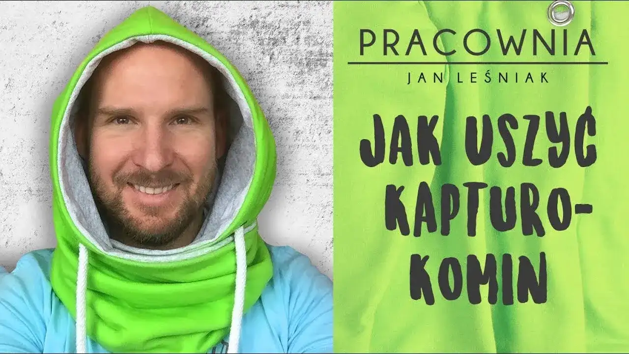 Jak uszyć kaptur z szalem - proste instrukcje, które ułatwią szycie