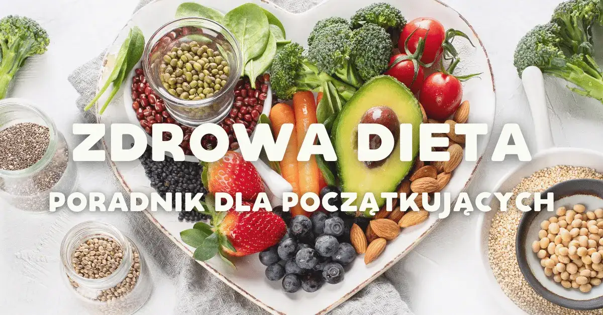 Zdrowe odżywianie i dieta są prostsze niż myślisz: 5 skutecznych zasad