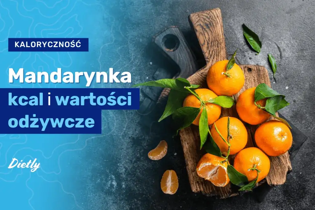 Ile kcal ma mandarynka? Zaskakujące fakty o kaloriach w owocach