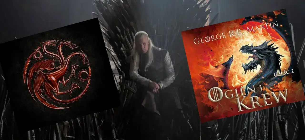Ród smoka książka - wszystko o wydarzeniach Targaryenów w Ogniu i krwi