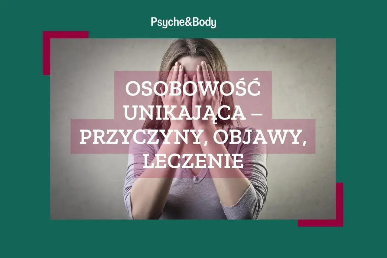 Osobowość unikająca przyczyny: kobieta zakrywa twarz, symbolizując unikanie problemów. Tekst: