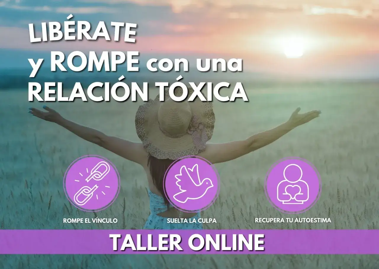 Mujer liber&aacute;ndose de una relaci&oacute;n t&oacute;xica. Taller online para romper v&iacute;nculos, soltar culpas y recuperar autoestima.