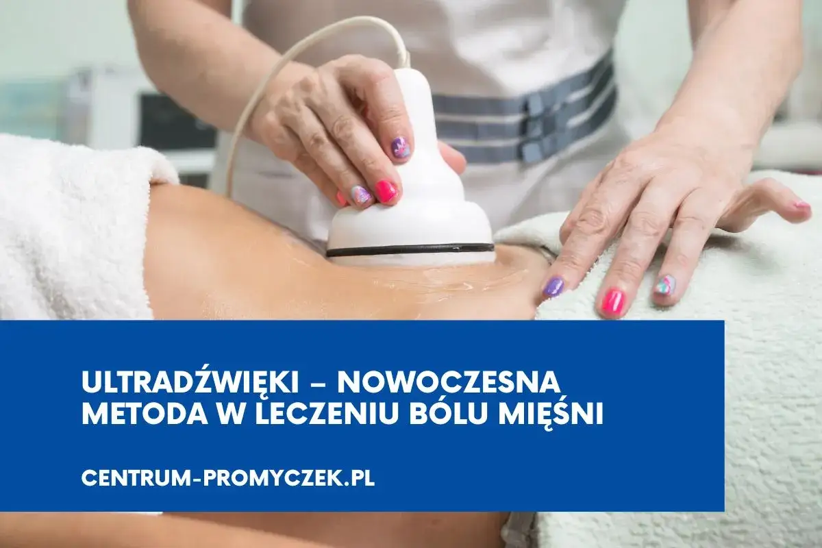 Rehabilitacja ultradźwięki na czym polega? Zabieg ultradźwiękami na ciało, łagodzący b&oacute;l mięśni.