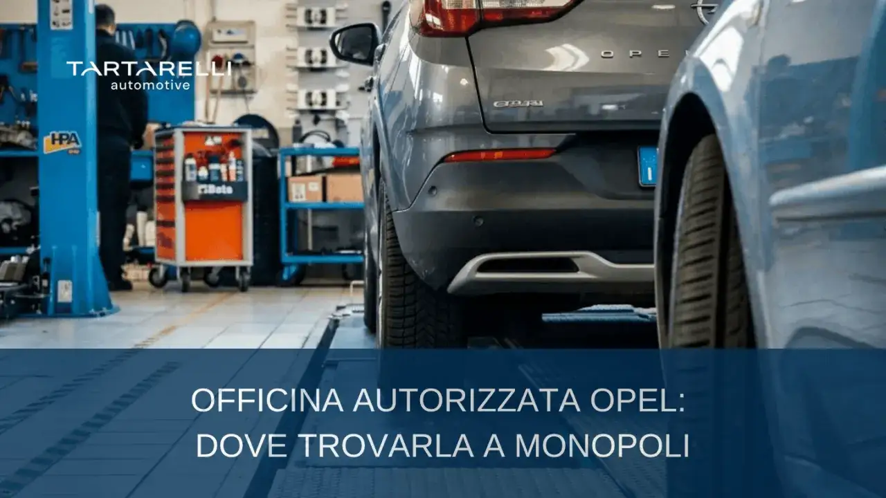 Officina autorizzata Opel a Monopoli: scopri il tagliando Opel prezzo conveniente e la qualit&agrave; Tartarelli Automotive.
