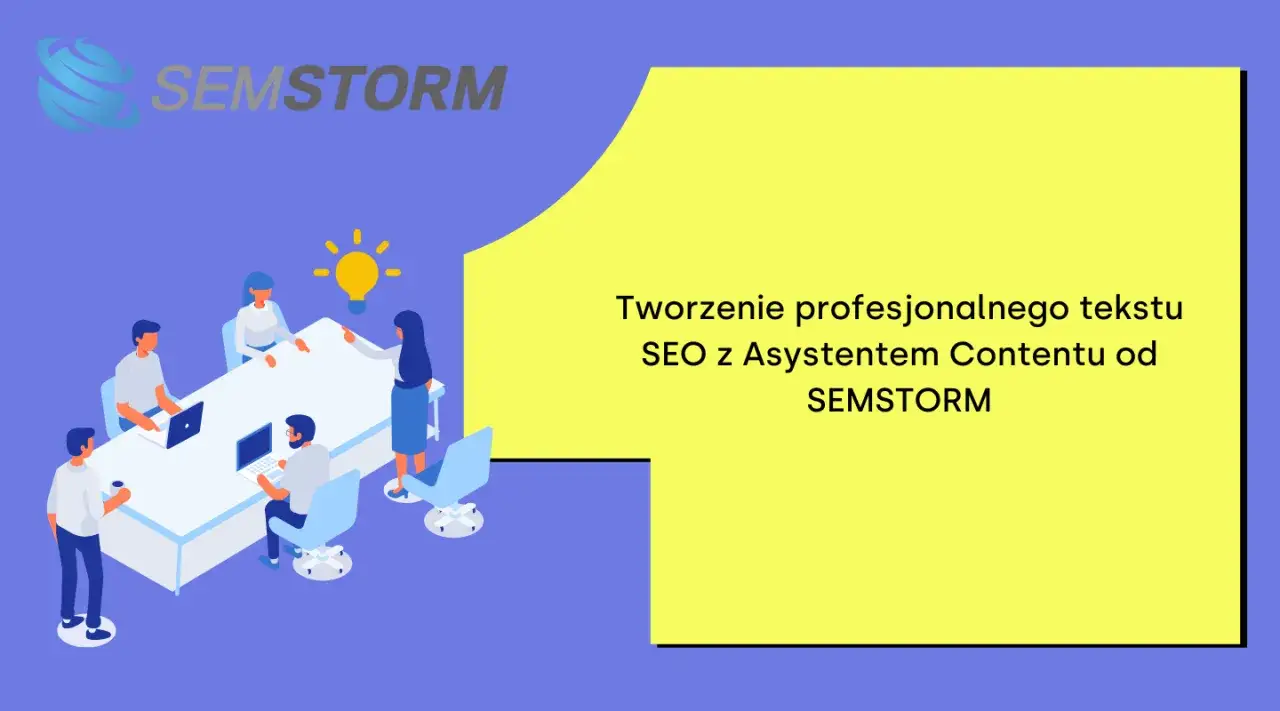 Zespół przy stole dyskutuje o tworzeniu profesjonalnego tekstu SEO z Asystentem Contentu od SEMSTORM.