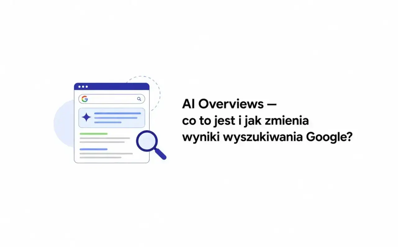 Ilustracja przedstawia wyszukiwarkę Google z lupą, symbolizującą ai seo. Tekst wyjaśnia, czym są AI Overviews i jak wpływają na wyniki wyszukiwania.