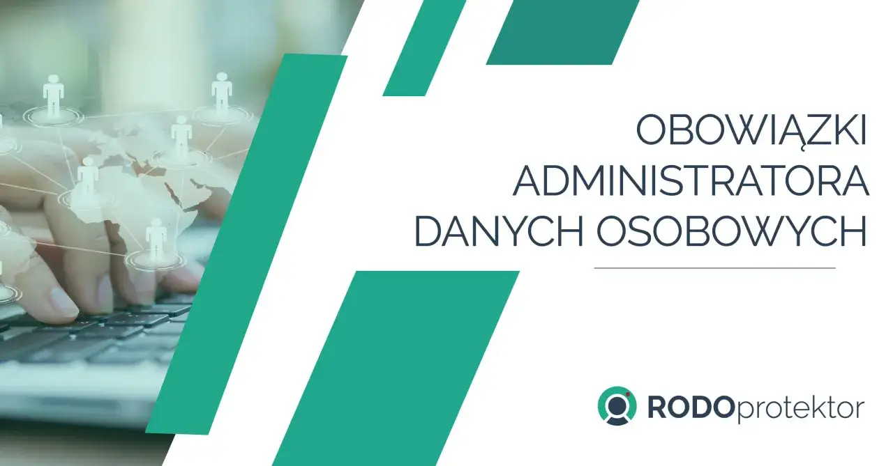 Obowiązki administratora danych osobowych. Zrozumienie zasad RODO to klucz do ochrony danych.