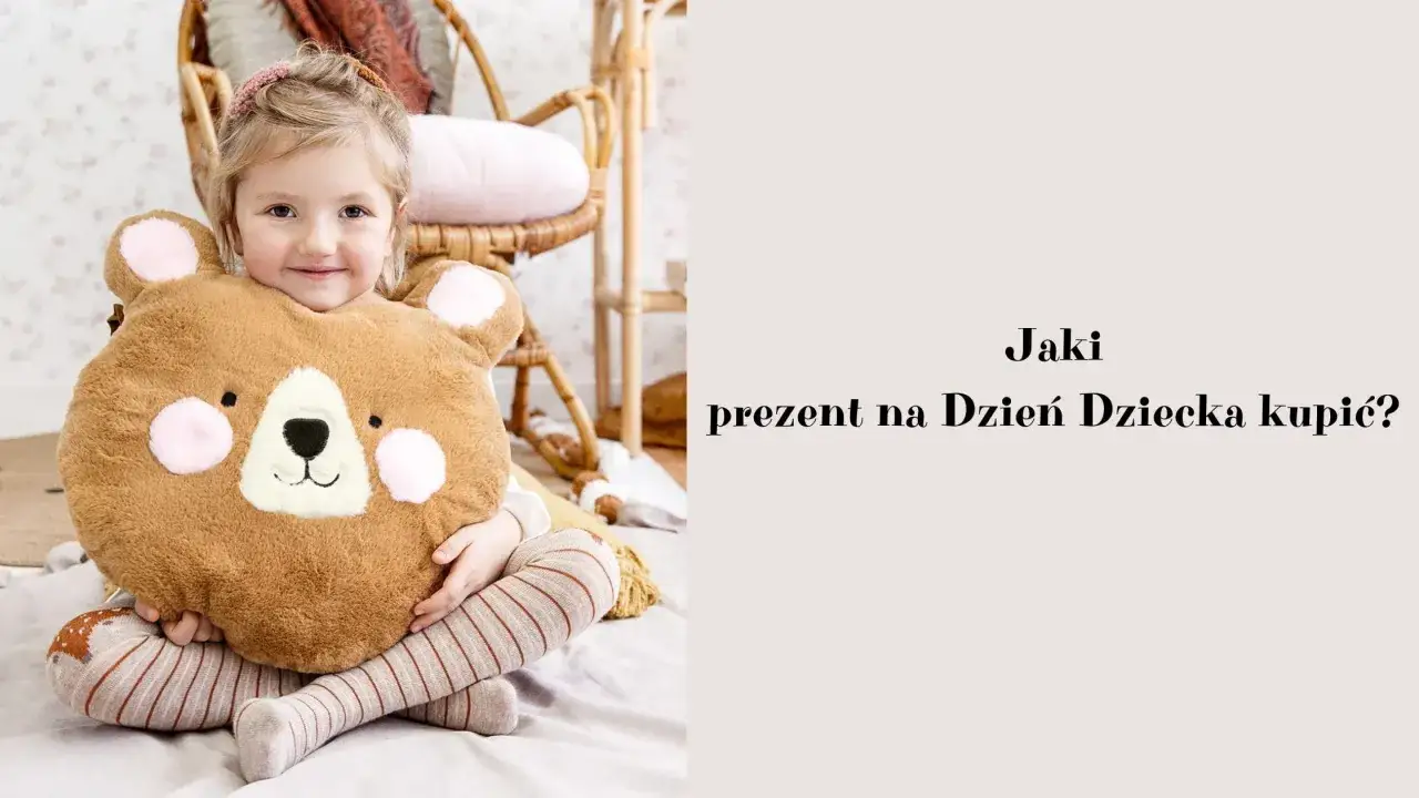 Prezent na Dzień Dziecka, wyb&oacute;r prezentu, zastanawianie się nad prezentem