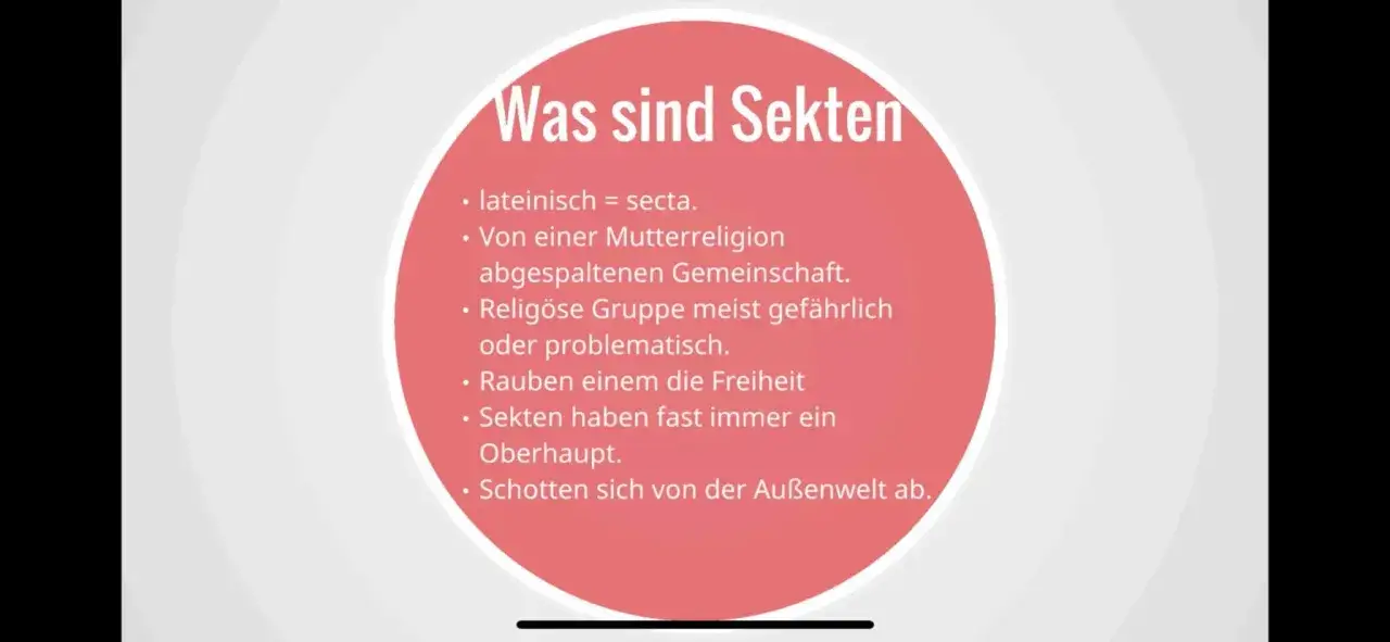 Was sind Sekten? Eine von einer Mutterreligion abgespaltene Gemeinschaft, oft gef&auml;hrlich, die ihren Mitgliedern die Freiheit raubt und sich von der Au&szlig;enwelt abschottet. Bekannte Sekten haben meist ein Oberhaupt.